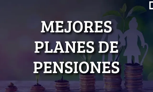 Mejores planes de pensiones: una inversión para tu futuro. Descubre qué es un plan de pensiones y cómo puede ayudarte a asegurar tu jubilación.